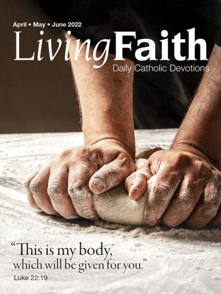 Living Faith Daily Catholic Devotions Volume 38 Number 1 2022 April May June By Pat Gohn