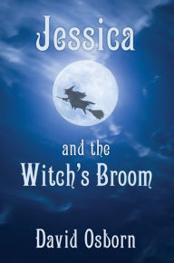 Title: Jessica and the Witch's Broom, Author: David Osborn