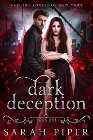 Title: Dark Deception: A Vampire Romance, Author: Sarah Piper