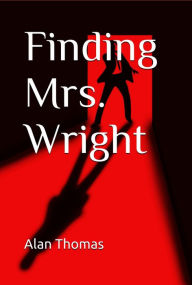 Title: Finding Mrs. Wright, Author: Alan Thomas