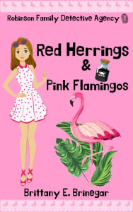 Title: Red Herrings & Pink Flamingos: A Humorous Cozy Mystery, Author: Brittany E. Brinegar