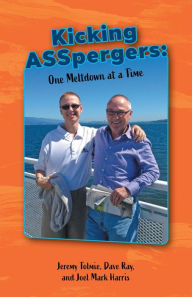 Title: Kicking ASSpergers: One Meltdown at a Time, Author: Jeremy Tolmie