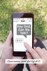 Title: Hey God, Can We Talk?: Conversations with God, Author: H.S.