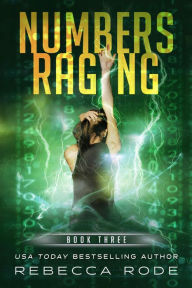 Title: Numbers Raging: A Near-future YA Romance, Author: Rebecca Rode