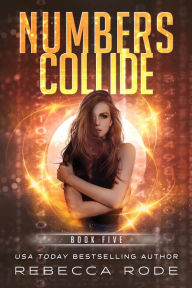 Title: Numbers Collide: A Thrilling Near-future Sci-fi Romance, Author: Rebecca Rode