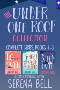 Title: The Under One Roof Collection, Author: Serena Bell