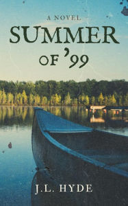 Title: Summer of '99, Author: J. L. Hyde