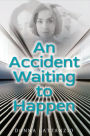 An Accident Waiting to Happen: A gripping, psychological thriller with a shocking twist