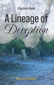 Title: A Lineage of Deception: A Southern Novel, Author: Maryann Hopper