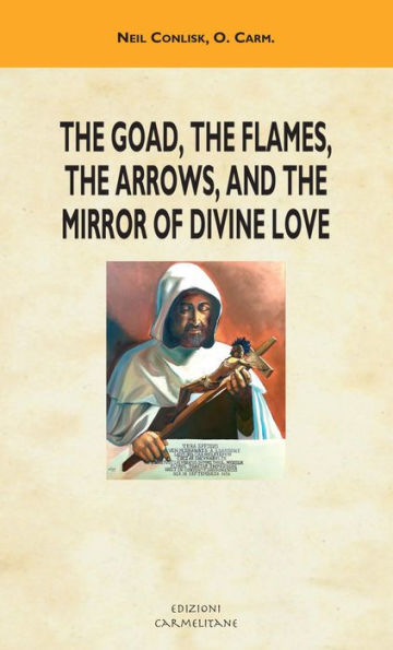 The Goad, the Flames, The Arrows, and the Mirror of Divine Love