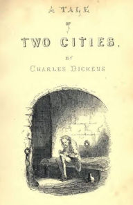 Title: A Tale of Two Cities by Charles Dickens, Author: Charles Dickens