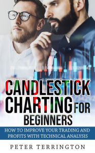 Title: Candlestick Charting: How To Improve Your Trading And Profits With Technical Analysis, Author: Peter Terrington