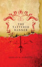 The Tattered Banner: Society of the Sword Book 1