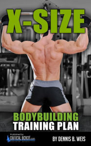Title: X-SIZE Bodybuilding Training Plan, Author: Dennis Weis
