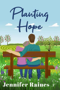 Title: Planting Hope, Author: Jennifer Raines