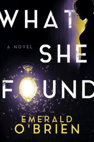Title: What She Found: A Psychological Thriller, Author: Emerald O'Brien