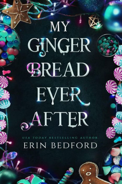 My Gingerbread Ever After: A Fantasy Romance Fairy Tale