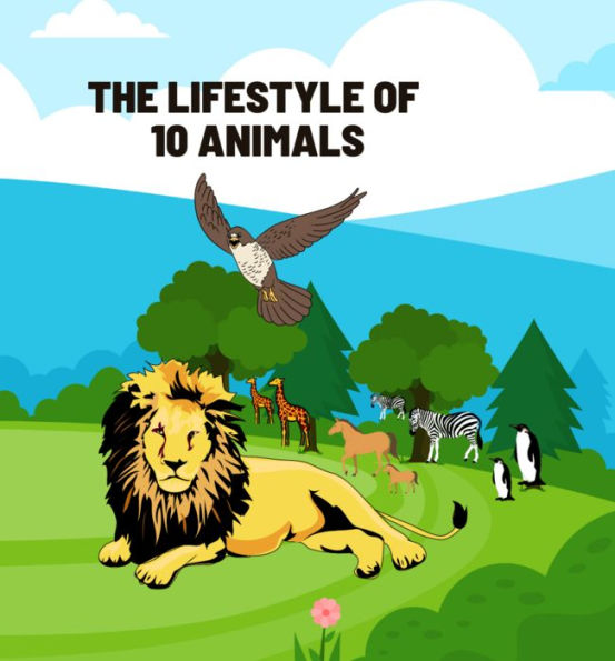 the lifestyle of 10 animals: the everyday life and routing of 10 animals from food, sleep, fun, and more