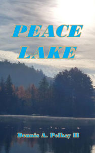 Title: Peace Lake, Author: Dennis A. Pelkey II