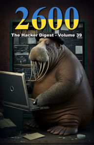 Title: 2600: The Hacker Digest - Volume 39, Author: 2600 Magazine