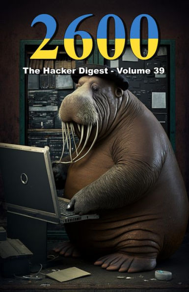 2600: The Hacker Digest - Volume 39