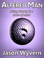 Altered Man: A man is transformed into an inanimate object against his will...
