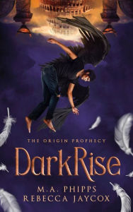 Title: DarkRise: A Paranormal Angel Romance, Author: M. A. Phipps