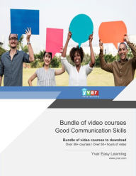 Title: Good Communication Skills video courses- lifetime access and updates: Download all communication video courses and get lifetime updates, Author: European Health Foundation