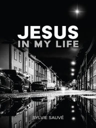 Title: Jesus in My Life, Author: Sylvie Sauvé