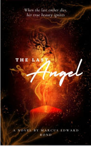 Title: The Last Angel, Author: Marcus Edward Bond