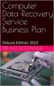 Title: Data Recovery Service Business Plan: Deluxe Edition 2023, Author: Scott Proctor