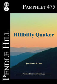 Title: Hillbilly Quaker, Author: Jennifer Elam