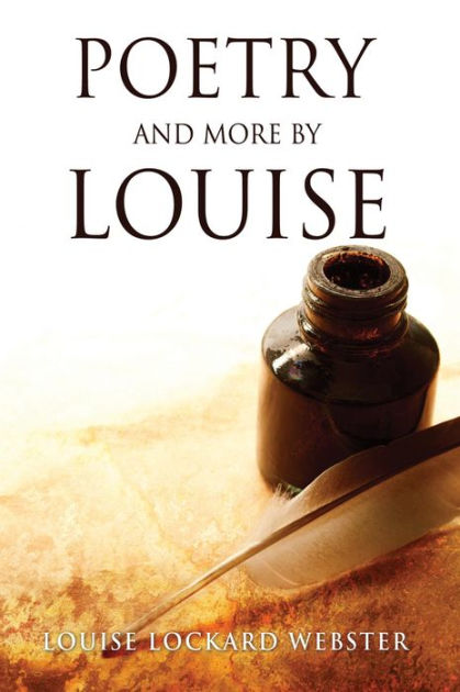 Poetry and More by Louise by Louise Lockard Webster, Paperback | Barnes ...