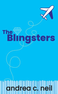 Title: The Blingsters, Author: Andrea C. Neil