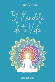 Title: El mandala de tu vida, Author: Ana Vieyra