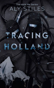 Title: Tracing Holland, Author: Aly Stiles