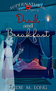 Title: Dead and Breakfast, Author: Andie M. Long