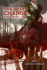 Title: The Great Change (and Other Lies), Author: Joe Abercrombie
