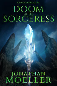 Title: Dragonskull: Doom of the Sorceress, Author: Jonathan Moeller