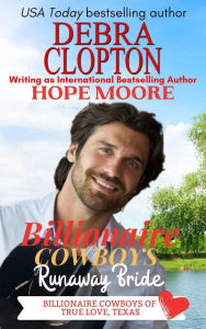 Title: Billionaire Cowboy's Runaway Bride, Author: Debra Clopton