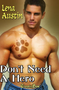 Title: Don't Need a Hero (Protect and Serve 5): A Paranormal Women's Fiction Novella, Author: Lena Austin