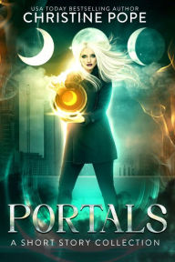 Title: Portals: A Short Story Collection, Author: Christine Pope
