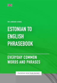 Title: Estonian To English Phrasebook - Everyday Common Words and Phrases, Author: Ps Publishing