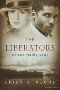 Title: The Liberators, Author: Brien A. Roche