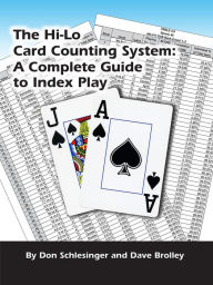 Title: The Hi-Lo Card Counting System: The Complete Guide to Index Play, Author: Dave 
