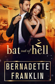 Title: Bat out of Hell, Author: Bernadette Franklin