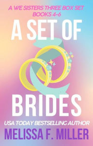 Title: A Set of Brides: A We Sisters Three Box Set (Books 4-6), Author: Melissa F. Miller