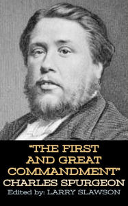 Title: The First and Great Commandment, Author: Charles Spurgeon