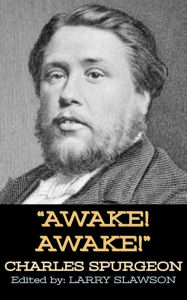 Title: Awake! Awake!, Author: Charles Spurgeon