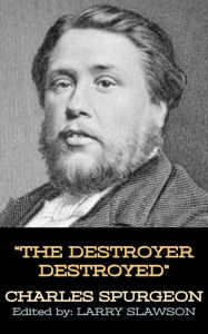 Title: The Destroyer Destroyed, Author: Charles Spurgeon